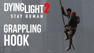 How to Use the GRAPPLING HOOK in Dying light 2 Stay Human  All Ways  Tips amp Tricks [upl. by Yelda]