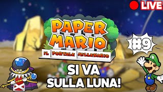 🔴9° LIVE  Si VA sulla LUNA  Paper Mario ed il Portale Millenario [upl. by Susi]