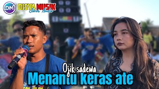 Ojik sadewa Pertama kali bawa lagu MENANTU KERAS ATE  DISYA MUSIK [upl. by Mountford]