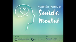 PREVENÇÃO E RASTREIO NA SAÚDE MENTAL [upl. by Drawets]