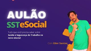 Aulão SST no eSocial  O passo a passo para enviar os eventos de SST [upl. by Asilad]