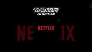 Ninjago Raising Proximamente en NETFLIX [upl. by Pahl776]