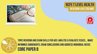 AO3 in Core Paper B  NCFE T Level Health Revision Livestream [upl. by Eveiveneg]