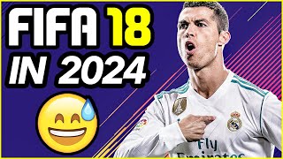 I Played FIFA 18 Again In 2024 And It Was [upl. by Kcirrag]