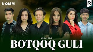 Botqoq guli 8qism milliy serial  Боткок гули 8кисм миллий сериал [upl. by Auqinal]