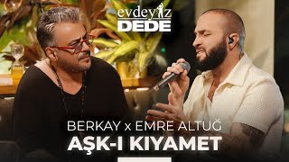 Aşkı Kıyamet Akustik  Berkay amp Emre Altuğ  Evdeyiz Dede [upl. by Ailugram]