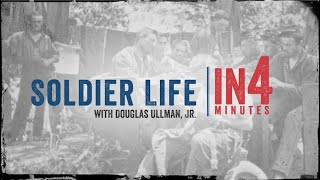 Soldier Life The Civil War in Four Minutes [upl. by Terti]