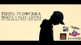 Bracia S feat Latina  Puste Podwórka prod Oriz Beats cuts Dj Cutahead [upl. by Eilesor901]