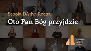 Oto Pan Bóg przyjdzie  Schola DA św Rocha [upl. by Baggott]