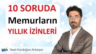 10 Soruda Devlet Memurlarının Yıllık İzinleri [upl. by Yelda207]