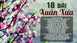 Tuyển Chọn 18 Bài Nhạc Xuân Hải Ngoại Hay Nhất 2024  Liên Khúc Nhạc Xuân Xưa Nghe Là Thấy Tết [upl. by Elocal]