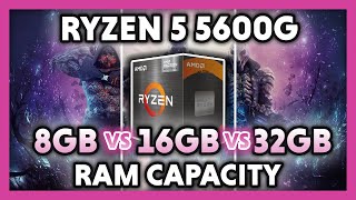 AMD Ryzen 5 5600G RAM Size Benchmark  8GB vs 16GB vs 32GB [upl. by Felicie643]