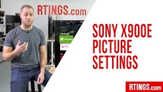 Sony X900E Picture Settings  RTINGScom [upl. by Isyad]