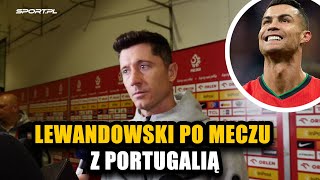 Robert Lewandowski podsumował mecz z Portugalią  Sportpl [upl. by Ainitsirc]