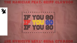 The Magician feat Griff Clawson  If You Go Official Lyric Video [upl. by Deegan]