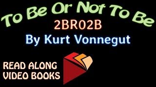 2BR02B by Kurt Vonnegut Complete unabridged audiobook full length videobook [upl. by Michele]