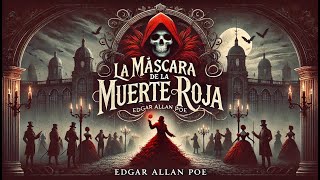 Edgar Allan Poe quotLa Máscara de la Muerte Rojaquot audio cuento [upl. by Nolat]