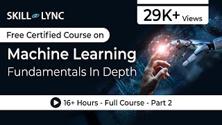 Machine Learning Fundamentals In Depth 16 Hour Full Course  Part  2  SkillLync [upl. by Adaurd]