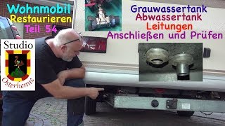 Wohnmobil Renovieren Teil 054 Grauwassertank Abwassertank Leitungen Tipps zum anschließen Prüfen [upl. by Aisela]