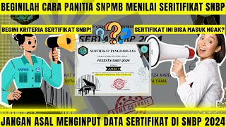 BEGINILAH CARA PANITIA SNPMB MENILAI SERTIFIKAT DI SNBP 2024 JANGAN ASAL MENGINPUT SERTIFIKAT [upl. by Lorens]