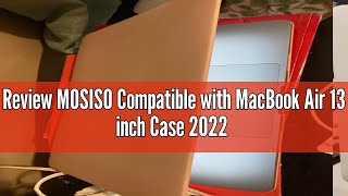 Review MOSISO Compatible with MacBook Air 13 inch Case 2022 2021 2020 2019 2018 Release A2337 M1 A21 [upl. by Gamali]