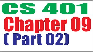 CS401 Chapter 09 Part 02 [upl. by Derril541]