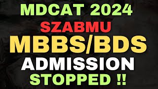 SZABMU MDCAT 2024 Latest Update MBBSBDS Admission Stopped [upl. by Dionysus]