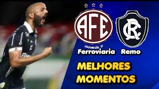 FERROVIARIA x REMO GOLS MELHORES MOMENTOS SERIE C remo remotv paysandu papaotv [upl. by Airemahs339]