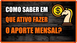 EM QUAIS ATIVOS FAZER O APORTE MENSAL MELHOR MÉTODO [upl. by Aihsilat945]