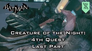 Batman Arkham Knight  Creature of the Night Quest 4  Last Part [upl. by Indihar260]