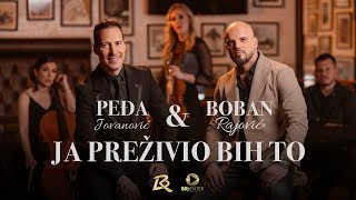 Boban Rajović amp Peđa Jovanović  Ja preživio bih to Cover [upl. by Iznek]