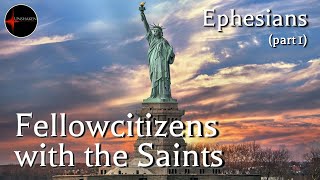 Come Follow Me  Ephesians part 1 Fellowcitizens with the Saints [upl. by Ellennahc]