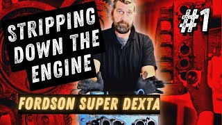 Fordson Super Dexta Engine  PART 1 Stripping Down The Engine [upl. by Sherlocke]