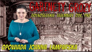 Gabinety grozy i dziwactwa Dolnośląskie Tajemnice odc 192 opowiada Joanna Lamparska [upl. by Ttelracs179]