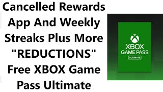 Cancelled Rewards App And Weekly Streaks Plus More Reductions Free XBOX Game Pass Ultimate [upl. by Nnylirej352]