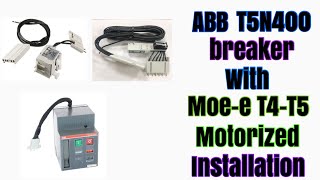 ABB BREAKER T5N 400 with MOEE T4T5 motorized installation benzblogs [upl. by Aihsemat]