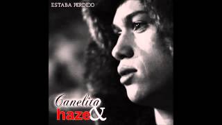 Canelita Feat Haze  Estaba Perdido [upl. by Aubin]