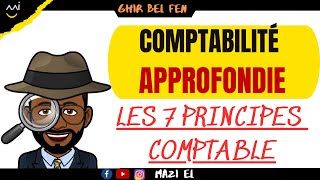 Comptabilité approfondie séance 2  Les 7 principes comptables [upl. by Atiuqad]