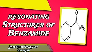 Resonating Structures of Benzamide  IITJEE  NEET  IITJAM  CSIRNET  GATE [upl. by Ahsit]