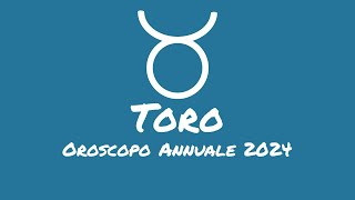 Oroscopo Annuale Toro 2024 [upl. by Orelee]