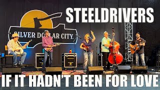 The SteelDrivers  If It Hadnt Been For Love at Silver Dollar City [upl. by Ymac]