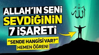 Allahın Seni Sevdiğinin 7 Kesin İşareti Sende Hangisi Var Hemen Öğren [upl. by Aromat228]