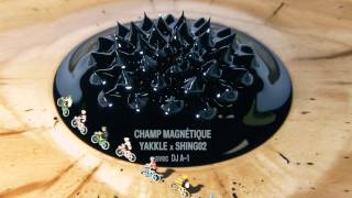 Champ Magnétique  Yakkle x Shing02 avec DJ A1 [upl. by Jarlathus608]