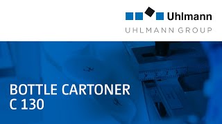 Uhlmann Bottle Cartoner C 130  Kartonierer C 130 [upl. by Bowen]