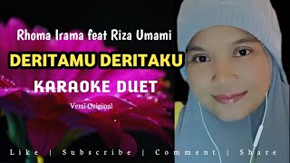 DERITAMU DERITAKU  KARAOKE DUET TANPA VOCAL COWOK [upl. by Ennylcaj]