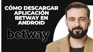 Cómo descargar la aplicación de Betway en Android 2024 ¡FÁCIL [upl. by Darce811]