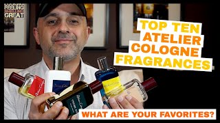 Top 10 Atelier Cologne Fragrances  What Are Your Favorite Atelier Cologne Fragrances [upl. by Timon]