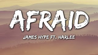 James Hype  Afraid Lyrics ft HARLEE [upl. by Herriott]