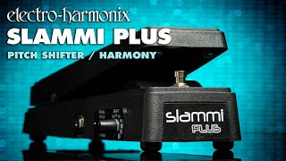 ElectroHarmonix Slammi Plus Polyphonic Pitch Shifter  Harmony Pedal [upl. by Rhetta]