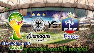 Le Mondial avant le Mondial 2014  AllemagneFrance Quart de Finale [upl. by Hillier]